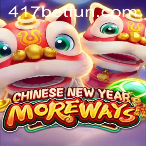 Explore the Exciting World of CHINESENEWYEARMOREWAYS: A Thrilling Adventure from 417bet.com