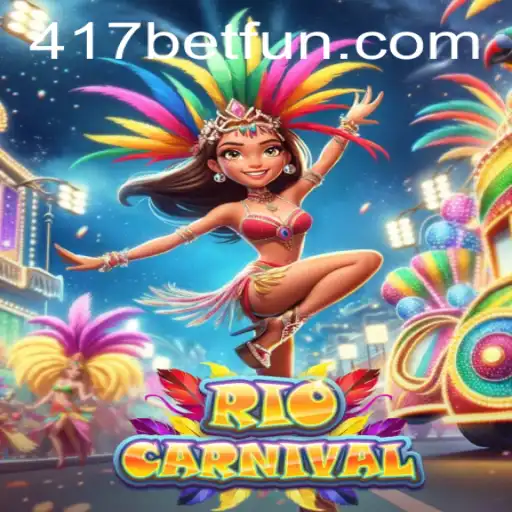 Explore the Exciting World of RioCarnival at 417bet.com